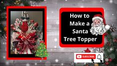 a christmas tree topper with santa's face on it and the words how to make a santa tree topper