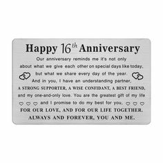 PRICES MAY VARY. 16th Anniversary Gifts, Celebrate your 16th wedding anniversary in style with our engraved wallet card, the perfect way to show your love and appreciation for your spouse. Our stainless steel card is permanent laser engraved, ensuring that your heartfelt message will never fade or wear off. 16 Year Wedding Anniversary Card, Mark your 16th anniversary with a special touch by giving your significant other a heartfelt gift that shows how much you care. Our romantic 16-year anniversary greeting cards are ideal for expressing your love to your husband, wife, him, her, women, men Made from durable stainless steel, this wallet card features a permanent laser engraving that won't fade or wear off, while its 2.1 x 3.4 inch size fits perfectly in any wallet. This 16th wedding annive 30th Anniversary Cards, 20th Anniversary Cards, 15 Year Wedding Anniversary, 1st Anniversary Cards, Anniversary Quotes For Him, 11 Year Anniversary, 6 Year Anniversary, Wedding Anniversary Quotes, Card Gifts