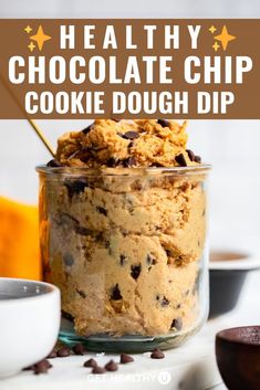 healthy chocolate chip cookie dough dip in a glass jar with text overlay that reads healthy chocolate chip cookie dough dip