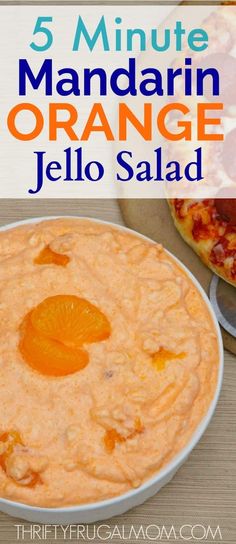 an orange jello salad in a bowl with the words 5 minute mandarin orange jello salad