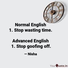 a clock with the words normal english 1 stop washing time advanced english 1 stop goofing off