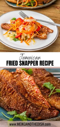 two pictures with different types of food on them and the words, jamaican fried snapper recipe