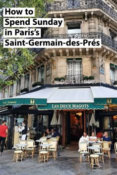 people sitting at tables in front of a building with the words how to spend sunday in paris's saint - germain des - pres