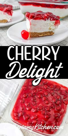 cherry delight cheesecake on a white plate with the words cherry delight in front of it