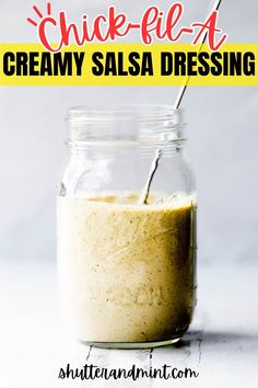 a jar filled with creamy salsa dressing and the words chick - fet creamy salsa dressing