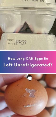 How Long CAN Eggs Be Left Unrefrigerated?