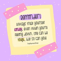 a pink and purple background with a quote on it that says, reminder always mean yourself