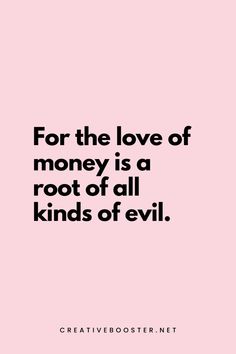 the quote for the love of money is a root of all kinds of evil