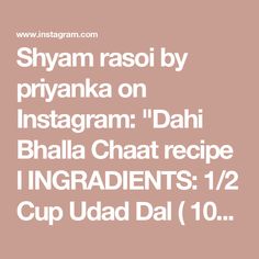 Shyam rasoi by priyanka on Instagram: "Dahi Bhalla Chaat recipe l
INGRADIENTS:
1/2 Cup Udad Dal ( 100 gm )
1/2 Cup Moong dal ( 100 gm )
1/2 tsp Cumin seeds 
3/4 tsp Salt
1 chopped Green chilli 
1/2 inch Ginger 

2 Cup Fresh Dahi 
2 tbsp Sugar
1/2 tsp Black salt

For assemble-
Bhalle, sweet Dahi, Tamarind jaggery Chatni, coriander mint chatni, Chaat masala powder, roasted cumin powder, Black salt, Kashmiri Red chilli powder 

#shyamrasoi #reelkarofeelkaro #cookingvideo #holirecipes #ramadan #ramadanrecipes #reelsviral #recipeoftheday #reelsinstagram #reelindia"