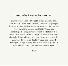 a poem written in black and white with the words, everything happens for a reason