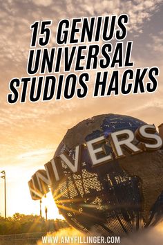 the words, 15 genius universal studios hacks are in front of an image of a globe