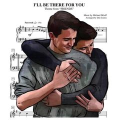 two people hugging each other in front of sheet music with the words i'll be there for you