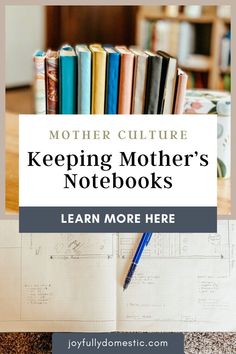 a stack of books with the title mother culture keeping mothers'notebooks learn more here