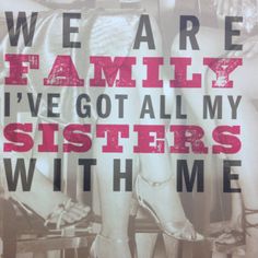 we are family i've got all my sisters with me