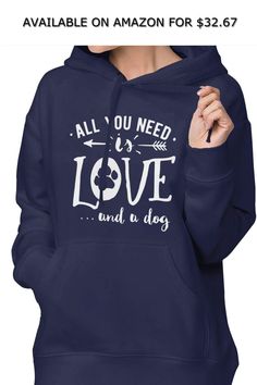 All You Need is Love and A Dog Women's Fashion Sweatshirt Blouse Hooded Pullover Shirt ◆ AVAILABLE ON AMAZON FOR: $32.67 ◆ Pullover Shirt, All You Need Is Love, Hooded Pullover, All You Need Is, A Dog, Sweatshirt Fashion