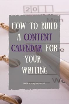 the words how to build a content calendar for your writing