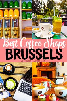 the best coffee shops in brussels, belgium and france with pictures of different types of drinks