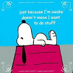 a cartoon character laying on top of a bed with the caption just because i'm awake doesn't mean i want to do stuff