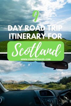 a car driving down the road with text overlay reading day road trip itinerary for scotland