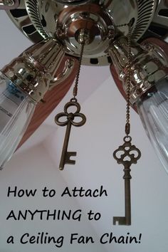 a ceiling fan with keys hanging from it's blades and the words how to attach anything to a ceiling fan chain