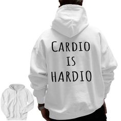 Shop Cardio Is Hardio Gym For Working Out Zip Up Hoodie Back Print high-quality, affordable prices with many colors and sizes. This product with unique design perfect gifts for any occasion, get your today! Gym Humor, Zip Up Hoodie, Funny Gifts, Zip Hoodie, Cardio