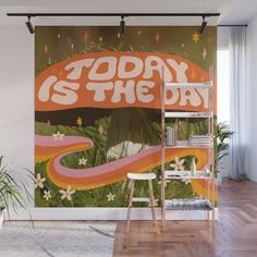 an orange and pink poster with the words today is the day on it wall mural print