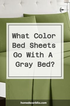 What Color Bed Sheets Go With A Gray Bed? Colored Sheets