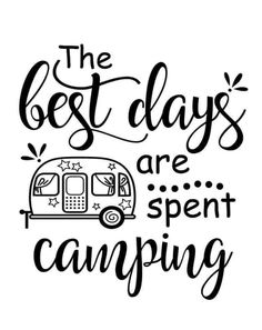 the best days are spent camping