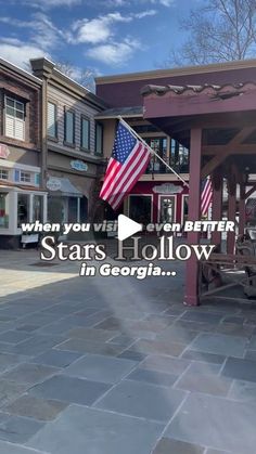 an american flag flying in front of a building with the words, when you wish to be better stars hollow in georgia