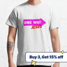 one way jesus buy 3 get 15 % off t - shirt for men and women