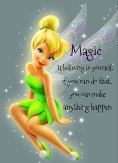 a cute little fairy sitting on top of a green tinkerbell with the caption,'magic is believing in yourself if you can do that, you can make anything happen