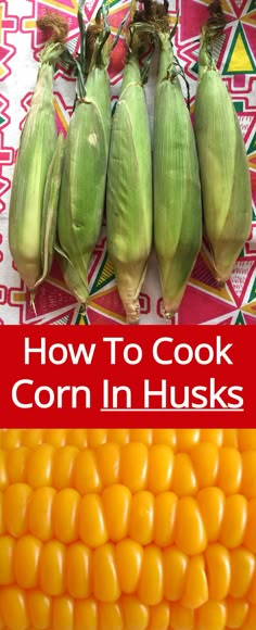 corn on the cob with text overlay how to cook corn in husks