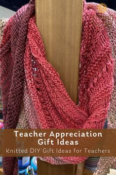 a knitted scarf with the words teacher appreciation gift ideas written in front of it