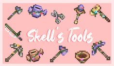 the words skell's tools are displayed in pixel art