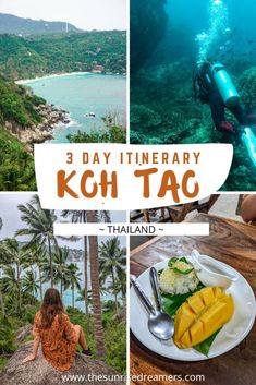 there is a collage of photos with the words 3 day itinerary koh tac