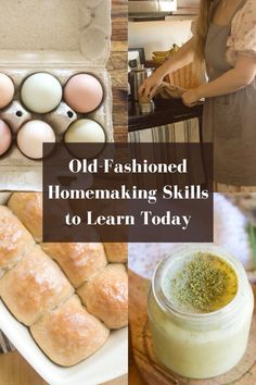 old fashioned homemaking skills to learn today with pictures of eggs, bread and butter