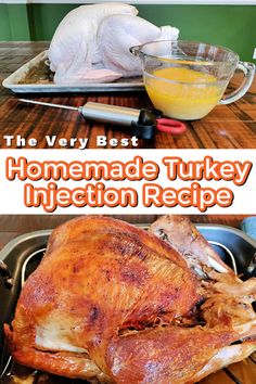 A raw and cooked turkey with a text overlay that says "The Very Best Homemade Turkey Injection Recipe" Homemade Injection For Turkey, Turkey Injection Recipes, Seasoning Turkey, Chicken Brine