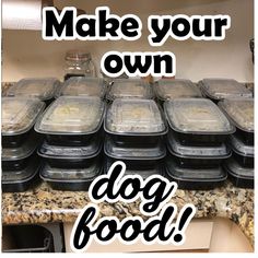 there are many plastic containers with food in them on the kitchen counter and words make your own dog food