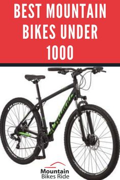 a mountain bike with the words best mountain bikes under $ 1, 000 on it