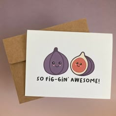 a card with an image of two figs and the words so fib - gin awesome