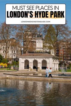 the london hyde park with text overlay reading must see places in london's hyde park