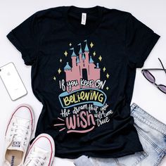 Disney Outfits Women, Keep Believing, Disney Shirt Ideas, Tshirt Quotes, Diy Disney Shirts, Disney Bound Outfits, Disney World Parks, Cinderella Castle, Star Wars Inspired