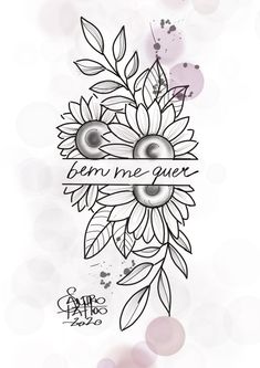 a tattoo design with sunflowers and the words born to me give on it