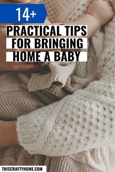 a baby wrapped in a blanket with the words practical tips for bringing home a baby