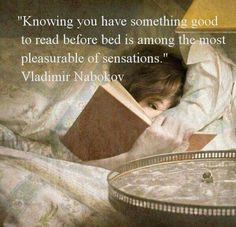 a person laying in bed reading a book with a quote above it that reads,'know you have something good to read before bed is among the most plea