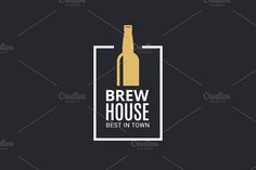 a beer bottle with the words brew house best in town on it and a white frame