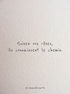 a piece of paper with writing on it that says, suivez vos reves, is connaiset le chemin