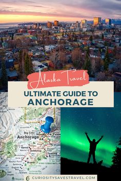 the ultimate guide to anchorage alaska travel