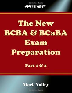 The New BCBA & BCaBA Exam Preparation by Mark Valley - repinned by @PediaStaff – Please Visit ht.ly/63sNt for all our ped therapy, school & special ed pins Bcaba Exam, Mark Valley, Bcba Exam, Aba Therapy, Behavior Analysis