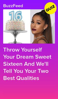 a woman with her birthday cake and the words throw yourself your dream sweet sixteen and we'll tell you your two best quaties